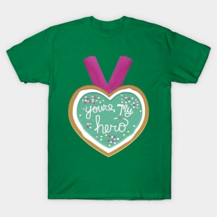 You're my hero medal v.2 T-Shirt